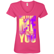 You Touch Me And I’ll Touch You! Ladies’ V-Neck T-Shirt