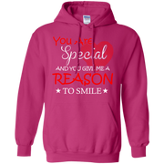 You are Special and you Give Me Reason To Smile Hoodie