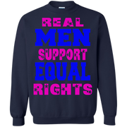 Real Men Support Equal Rights Sweatshirt