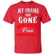 My Chains Are Gone I’ve Been Set Free Amazing Grace T-Shirt