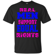 Real Men Support Equal Rights T-Shirt