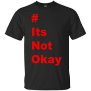 #It’s Not Okay T-Shirt