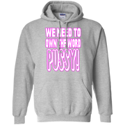 We Need to Own The Word P*ssy Hoodie