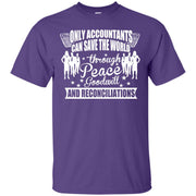 Only Accountants Can Save the World through Peace & Reconciliations T-Shirt