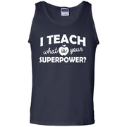 I Teach What is Your Superpower? Tank Top