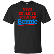 You Could’ve Voted For Bernie T-Shirt