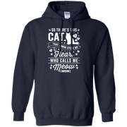 So There’s This Cat That Kinda Stole my Heart who calls me Meow (MOM) Hoodie