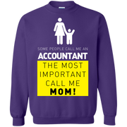 Some People Call Me Accountant, the Most Important Call me Mom Sweatshirt