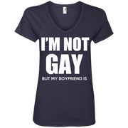 Im Not Gay but my Boyfriend is  Ladies’ V-Neck T-Shirt