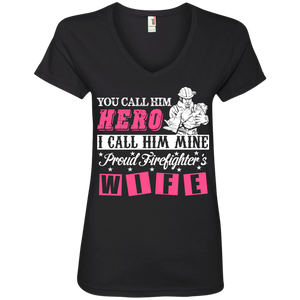 You Call Him Hero I Call Him Mine Proud Fire Fighter Wife Ladies’ V-Neck T-Shirt