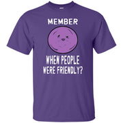 Member When People were friendly? T-Shirt