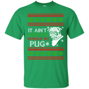 It Ain’t Christmas Without My Pug T-Shirt
