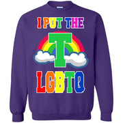 I Put The T in LGBTQ Sweatshirt