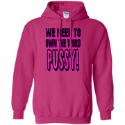 We Need to Own The Word P*ssy Hoodie