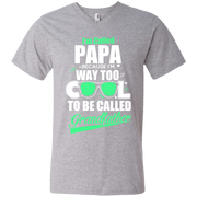 I’m Called Papa Because im way too cool to be called Grandfather Men’s V-Neck T-Shirt