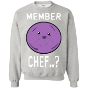 Member Chef? Member Berries Sweatshirt