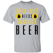 This Guy Needs Another Beer T-Shirt