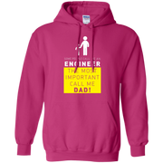 Some People Call me Engineer, The Most Important call me Dad! Hoodie