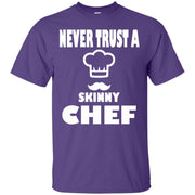 Never Trust A Skinny Chef T-Shirt