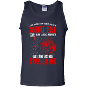 It Doesn’t matter if she’s short and fat, As Long as She Swallows. Fishing Tank Top