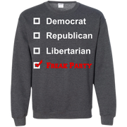 Democrat, Republican, Libertarian, Freak Party Sweatshirt
