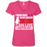 I Work Hard So My English Bulldog Can Live a Better Life Ladies’ V-Neck T-Shirt