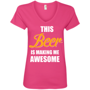 This Beer is Making me Awesome  Ladies’ V-Neck Tee