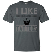 I Like Beards & Tattoo’s T-Shirt