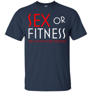 Sex or Fitness and I Have no More Questions T-Shirt
