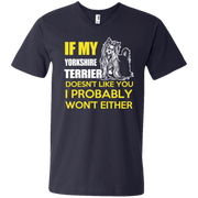 If My Yorkshire Terrier Doesn’t Like You, I Probably Wont Either Men’s V-Neck T-Shirt