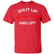 Shut Up And Lift T-Shirt