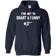 Im with Smart and Funny Hoodie