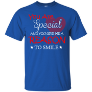 You are Special and you Give Me Reason To Smile T-Shirt