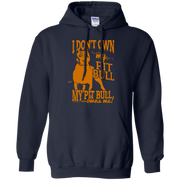 I Don’t Own My Pit Bull, My Pit bull Owns Me! Hoodie