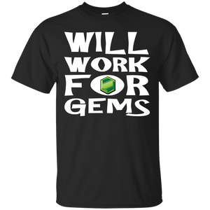 Will Work for Gems Gamer T-Shirt