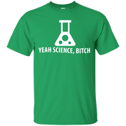 Yeah, Science B*tch T-Shirt
