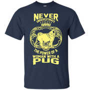 Never Underestimate the Power of a Woman With a Pug! Unisex T-Shirt