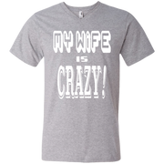 My Wife is Crazy! Funny Husband Men’s V-Neck T-Shirt
