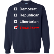 Democrat, Republican, Libertarian, Freak Party Sweatshirt
