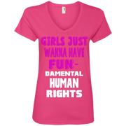 Girls Just Wanna Have Fun-Damental Human Rights Ladies’ V-Neck T-Shirt