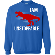 I Am Unstoppable! Dinosaur Funny Sweatshirt