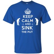 Keep Calm & Sink The Put T-Shirt