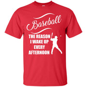 Baseball, The Reason I Wake Up Every Afternoon T-Shirt