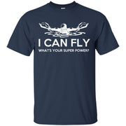 I Can Fly, Whats your Super Power Drone T-Shirt