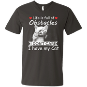 Life is full of Obstacles, I Don’t Care I Have my Cat Men’s V-Neck T-Shirt