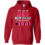 You Call Him Hero I Call Him Mine Proud Fire Fighter Wife Hoodie