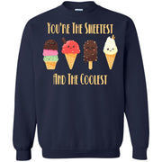 You’re The Sweetest and the Coolest Sweatshirt