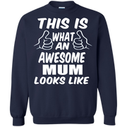 This is What an Awesome Mum Looks Like Sweatshirt