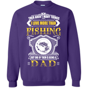 I Love Being a Dad More Than Fishing! Sweatshirt