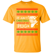 It Ain’t Christmas Without my Pug Unisex T-Shirt